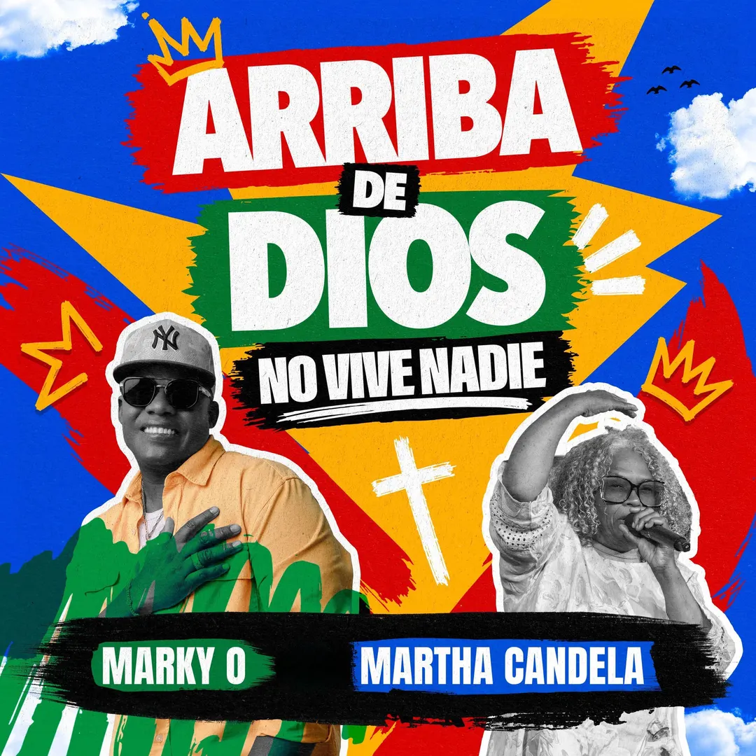 Arriba de Dios no vive nadie_MarkyO_Martha Candela.