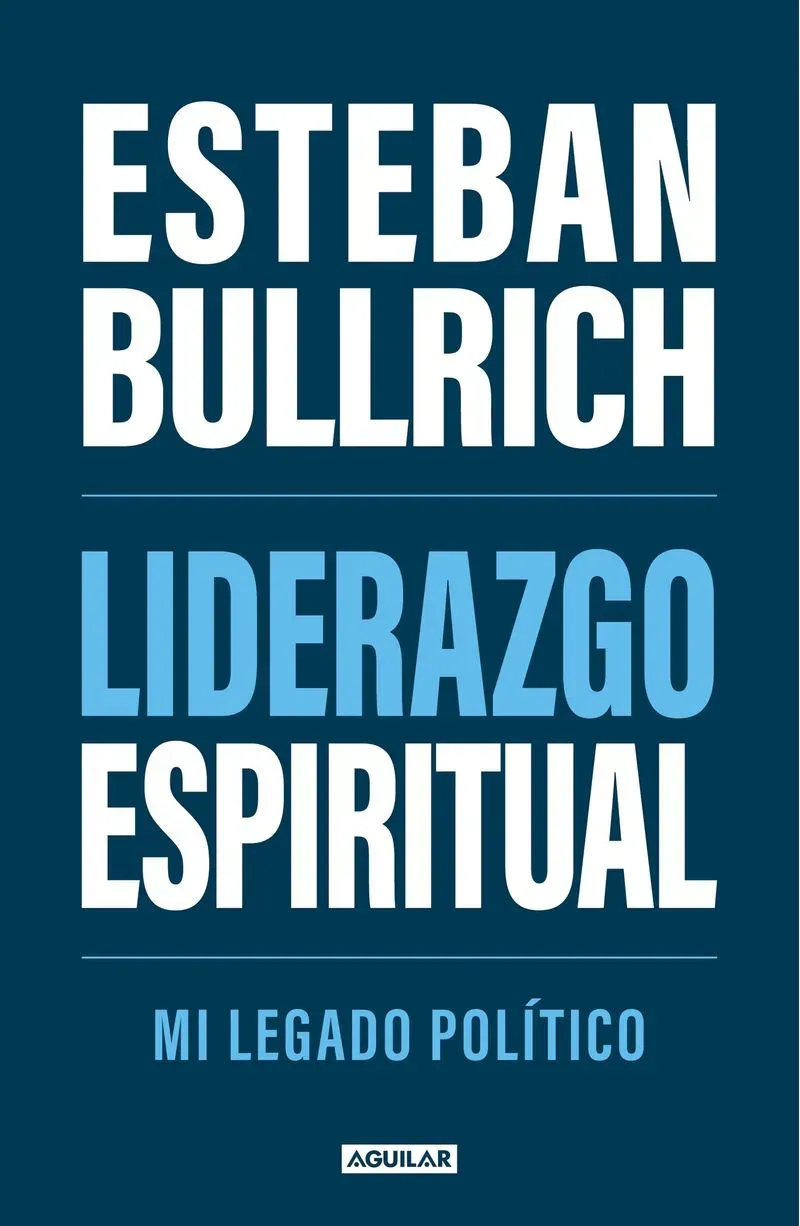 Esteban Bullrich presentó este jueves su nuevo libro, Liderazgo espiritual. Mi legado político.