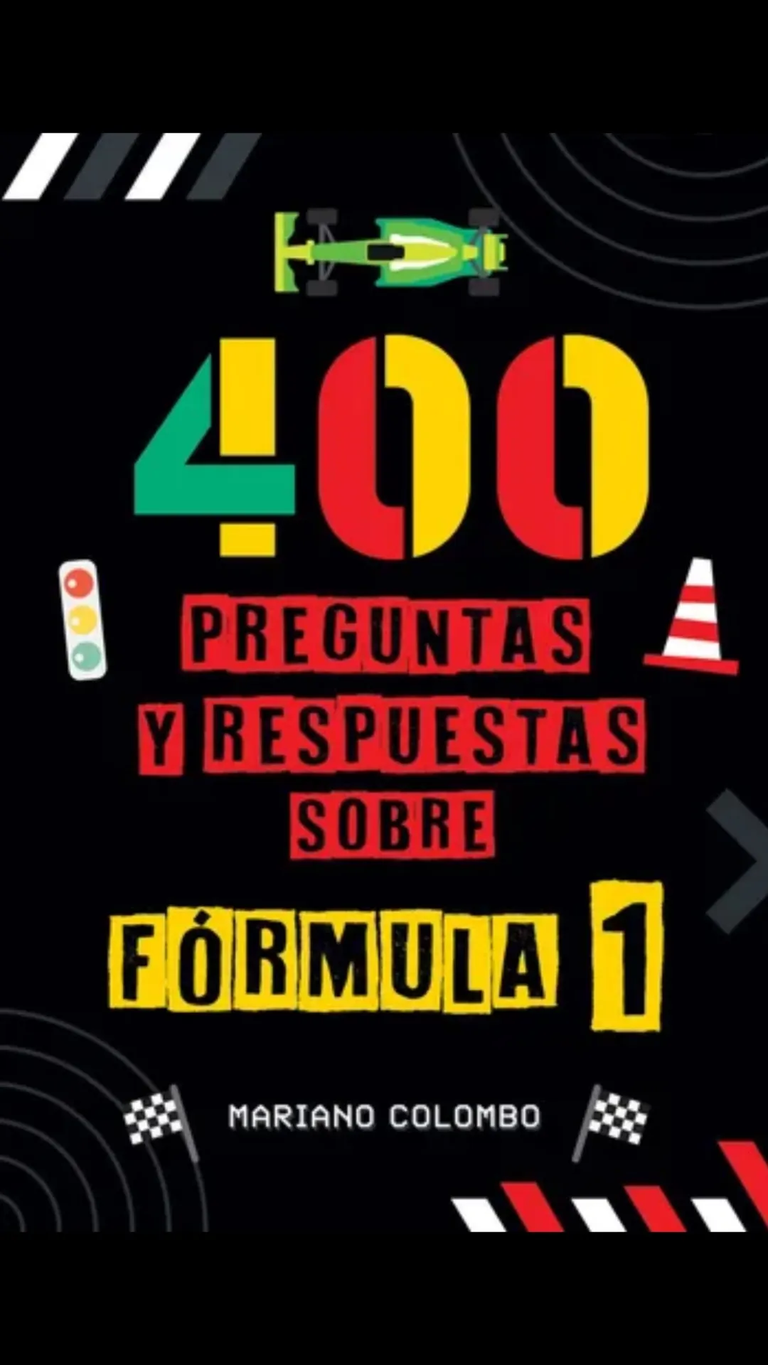 “400 preguntas y respuestas sobre Fórmula 1” de Mariano Colombo